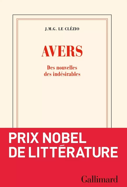 Avers. Des nouvelles des indésirables - J. M. G. Le Clézio - Editions Gallimard