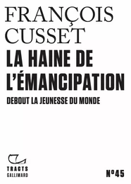 Tracts (N°45) - La haine de l'émancipation. Debout la jeunesse du monde