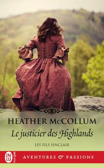 Les fils Sinclair (Tome 3) - Le justicier des Highlands - Heather McCollum - J'ai Lu