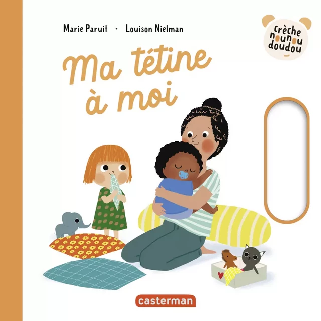 Crèche nounou doudou- Ma tétine à moi - Louison Nielman - Casterman Jeunesse