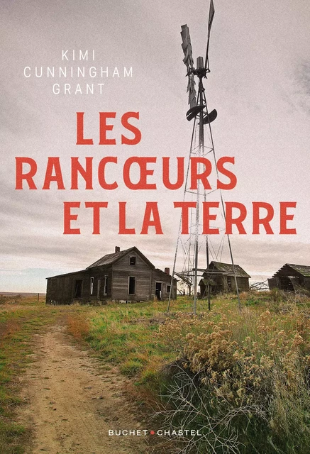 Les rancoeurs et la terre - Kimi Cunningham Grant - Libella