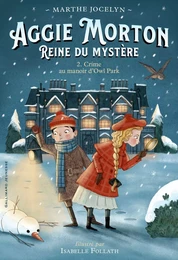 Aggie Morton reine du mystère (Tome 2) - Crime au manoir d'Owl Park