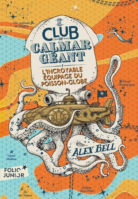 Le Club du Calmar Géant (Tome 1) - L'Incroyable Équipage du Poisson-Globe - Alex Bell - Gallimard Jeunesse