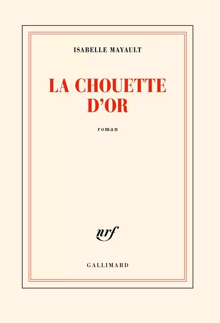 La Chouette d’or - Isabelle Mayault - Editions Gallimard