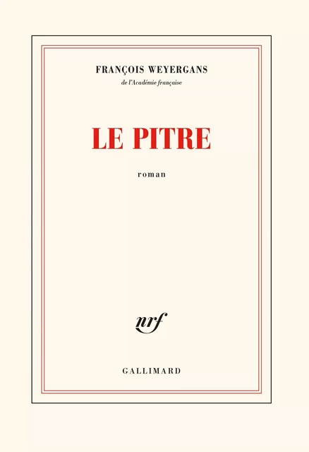 Le Pitre - François Weyergans - Editions Gallimard