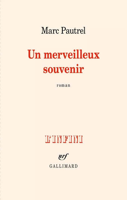 Un merveilleux souvenir - Marc Pautrel - Editions Gallimard