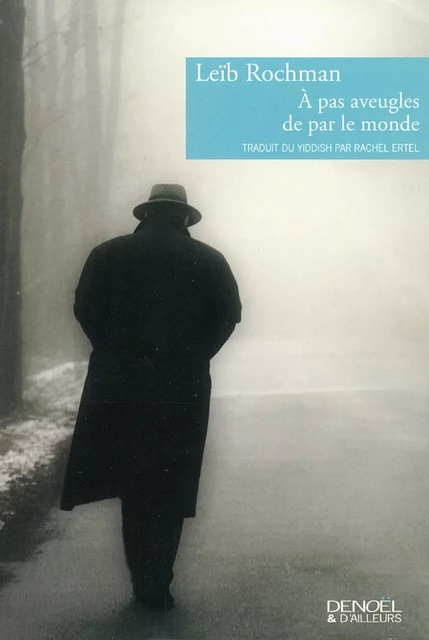 À pas aveugles de par le monde - Leïb Rochman - Denoël