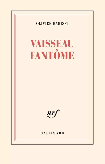 Vaisseau fantôme - Olivier Barrot - Editions Gallimard