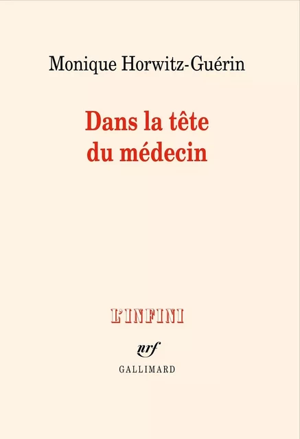 Dans la tête du médecin - Monique Horwitz-Guérin - Editions Gallimard