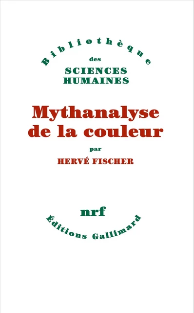 Mythanalyse de la couleur - Hervé Fischer - Editions Gallimard