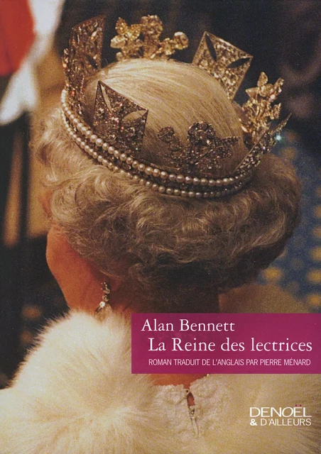 La Reine des lectrices - Alan Bennett - Denoël