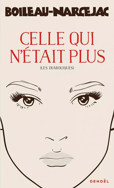 Celle qui n'était plus (Les diaboliques) -  Boileau-Narcejac - Denoël