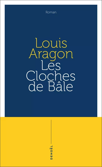 Les Cloches de Bâle - Louis Aragon - Denoël