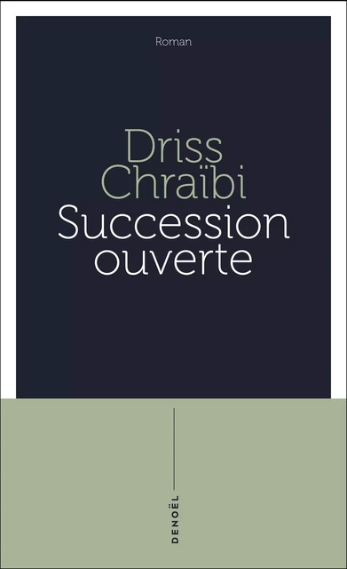 Succession ouverte - Driss Chraïbi - Denoël