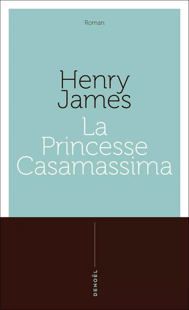 La princesse Casamassima - Henry James - Denoël