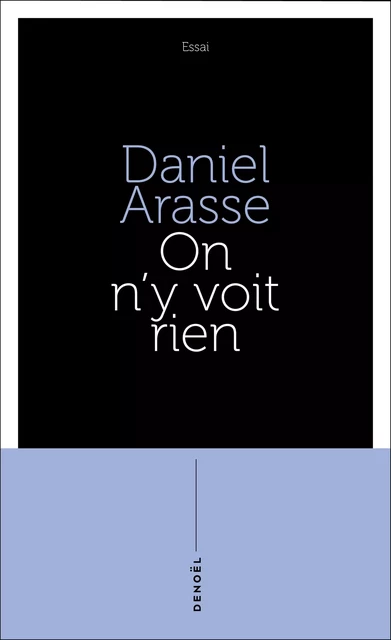 On n'y voit rien - Daniel Arasse - Denoël