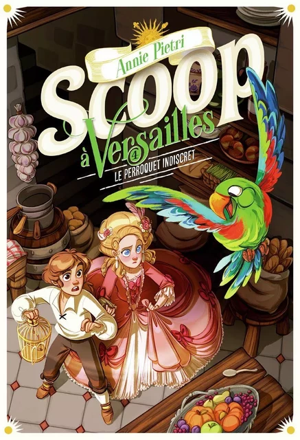 Scoop à Versailles (Tome 4) - Le perroquet indiscret - Annie Pietri - Gallimard Jeunesse