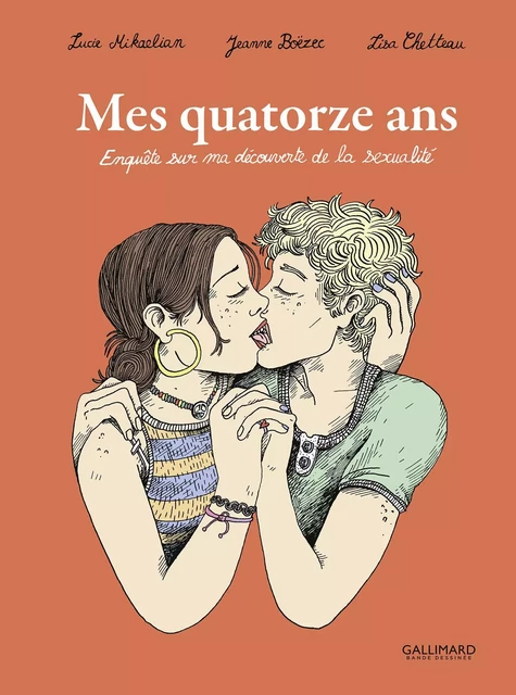 Mes quatorze ans. Enquête sur ma découverte de la sexualité - Lisa Chetteau, Lucie Mikaélian, Jeanne Boëzec - Éditions Gallimard BD