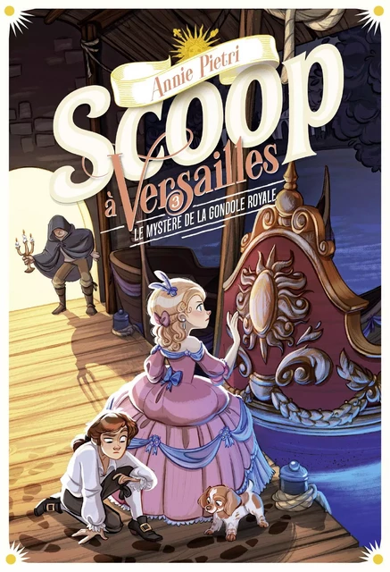 Scoop à Versailles (Tome 3) - Le mystère de la gondole royale - Annie Pietri - Gallimard Jeunesse