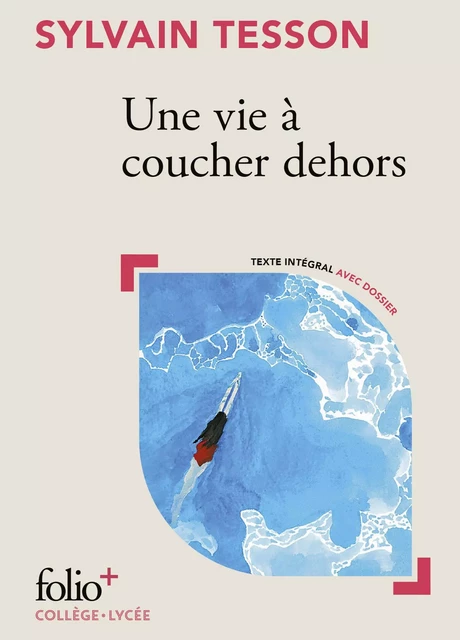 Une vie à coucher dehors - Sylvain Tesson - Editions Gallimard