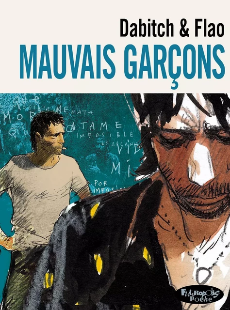 Mauvais garçons - Benjamin Flao, Christophe Dabitch - Éditions Futuropolis