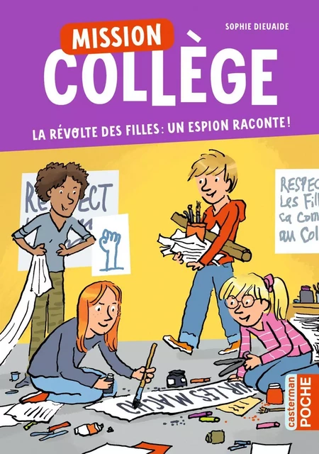 Mission Collège (Tome 2) - La révolte des filles : un espion raconte ! - Sophie Dieuaide - Casterman Jeunesse