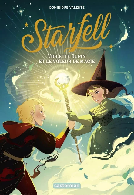 Starfell (Tome 4) - Violette Dupin et le voleur de magie - Dominique Valente - Casterman Jeunesse