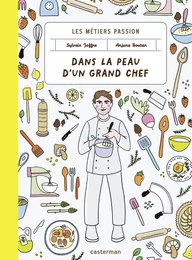 Les métiers passions - Dans la peau d'un grand chef