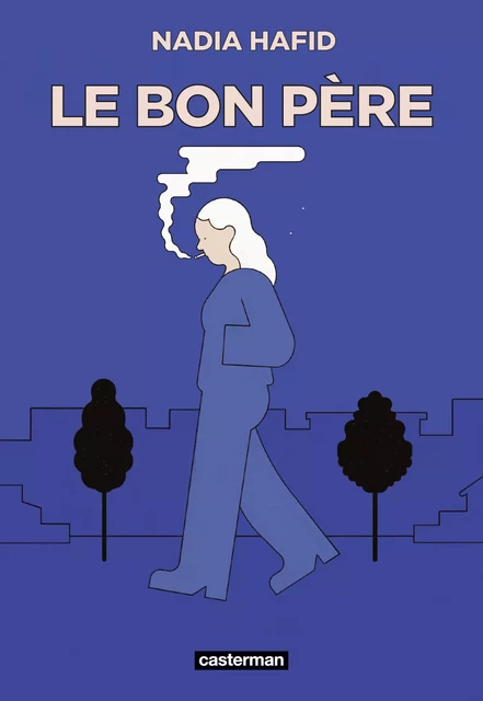 Le Bon père - Nadia Hafid - Casterman