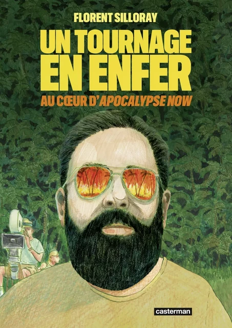 Un tournage en enfer - Apocalypse Now - Florent Silloray - Casterman