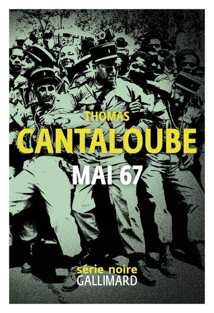 Mai 67 - Thomas Cantaloube - Editions Gallimard