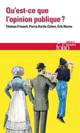 Qu'est-ce que l'opinion publique ? Dynamiques, matérialités, conflits