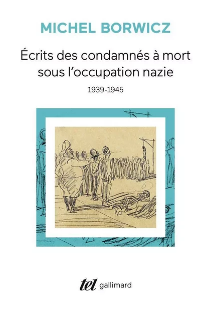 Écrits des condamnés à mort sous l'occupation nazie - Michel Borwicz - Editions Gallimard