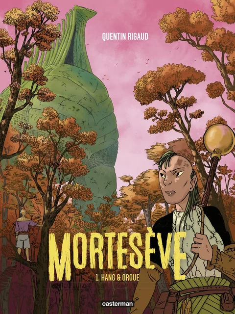 Mortesève (Tome 1) - Hang et Orgue - Quentin Rigaud - Casterman