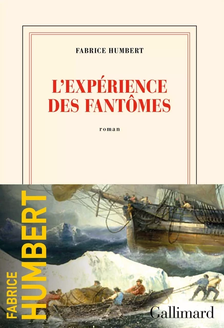 L'expérience des fantômes - Fabrice Humbert - Editions Gallimard