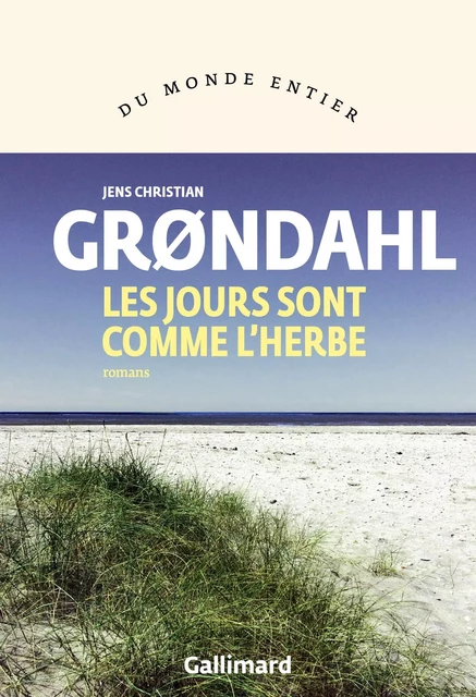 Les jours sont comme l'herbe - Jens Christian Grondahl - Editions Gallimard