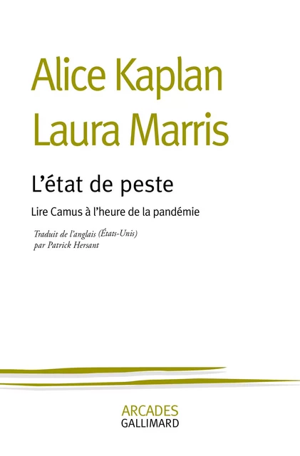 L’état de peste. Lire Camus à l’heure de la pandémie - Alice Kaplan, Laura Marris - Editions Gallimard