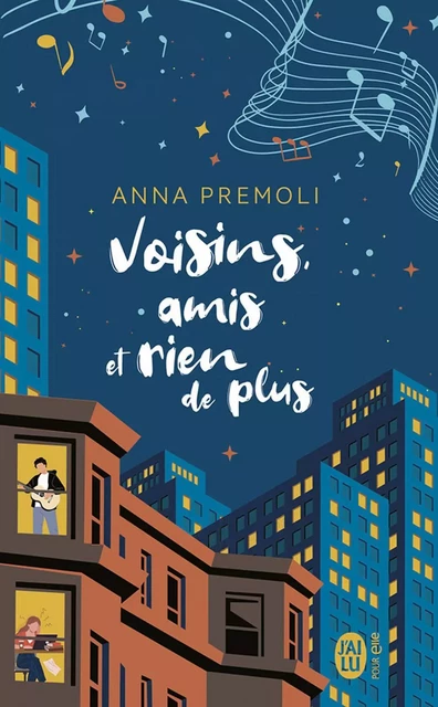 Voisins, amis et rien de plus - Anna Premoli - J'ai Lu