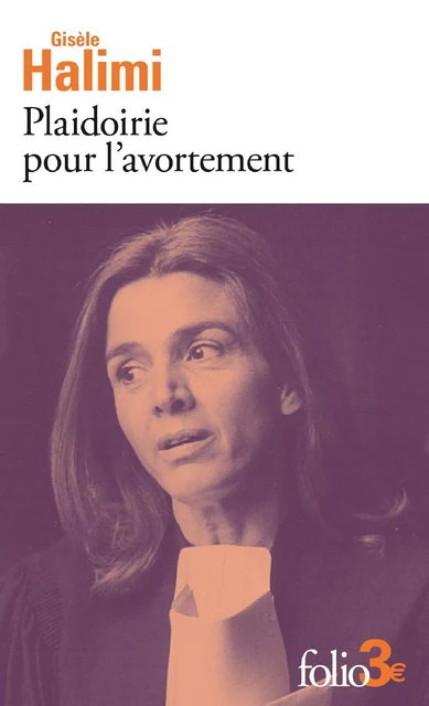 Plaidoirie pour l'avortement - Gisèle Halimi - Editions Gallimard