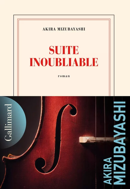 Suite inoubliable - Akira Mizubayashi - Editions Gallimard