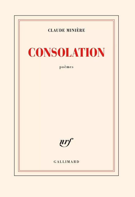 Consolation - Claude Minière - Editions Gallimard