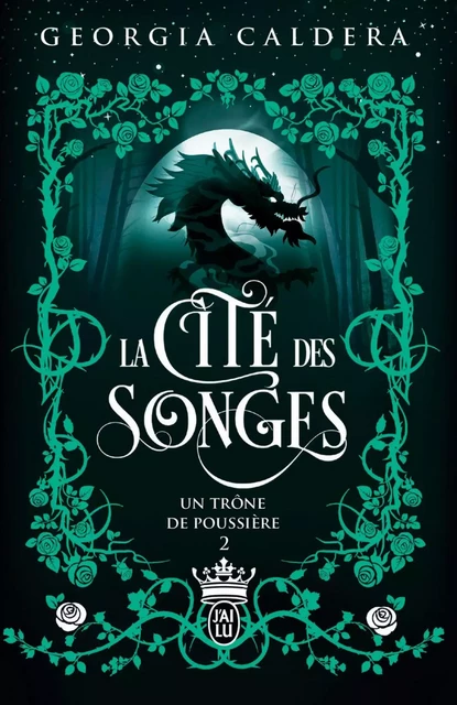 La Cité des Songes (Tome 2) - Un trône de poussière - Georgia Caldera - J'ai Lu