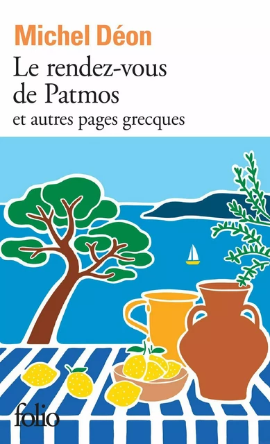 Le rendez-vous de Patmos et autres pages grecques - Michel Déon - Editions Gallimard