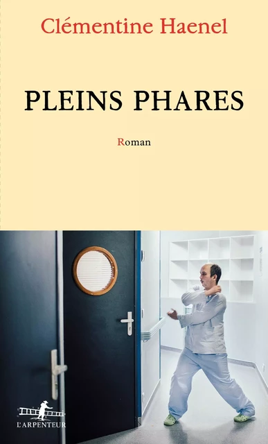 Pleins phares - Clémentine Haenel - Editions Gallimard