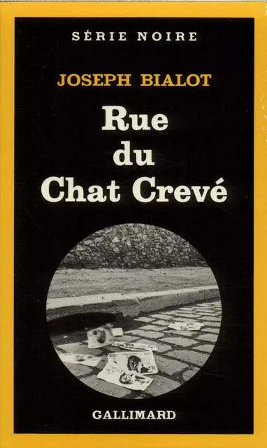 Rue du Chat Crevé - Joseph Bialot - Editions Gallimard