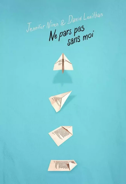 Ne pars pas sans moi - David Levithan, Jennifer Niven - Gallimard Jeunesse