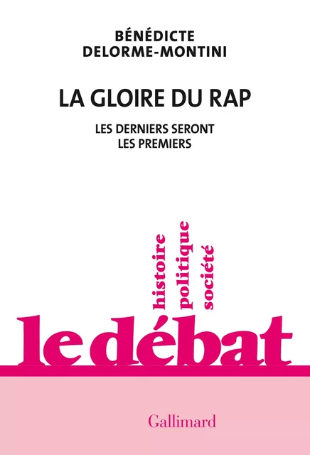 La gloire du rap - Bénédicte Delorme-Montini - Editions Gallimard