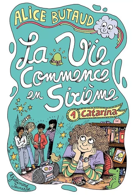 La vie commence en sixième (Tome 1) - Catarina - Alice Butaud - Gallimard Jeunesse