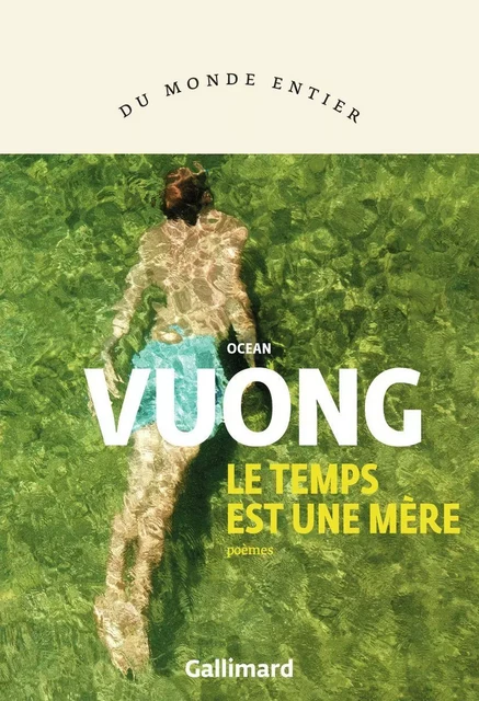 Le temps est une mère - Ocean Vuong - Editions Gallimard