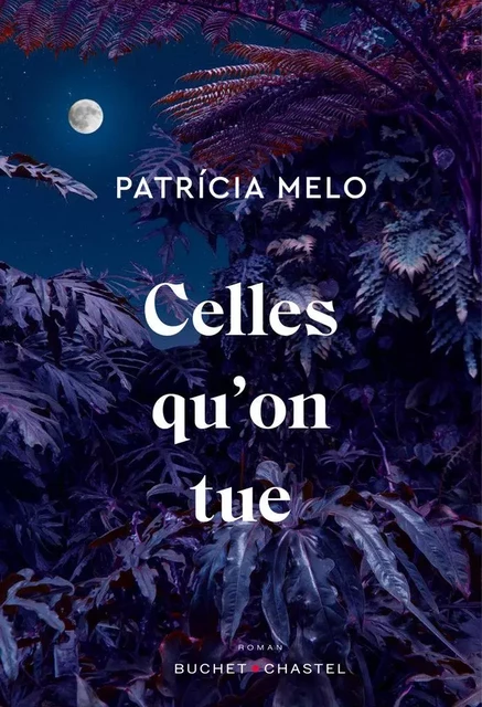 Celles qu'on tue - Patricia Melo - Libella